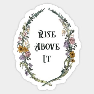 Rise Above It Sticker